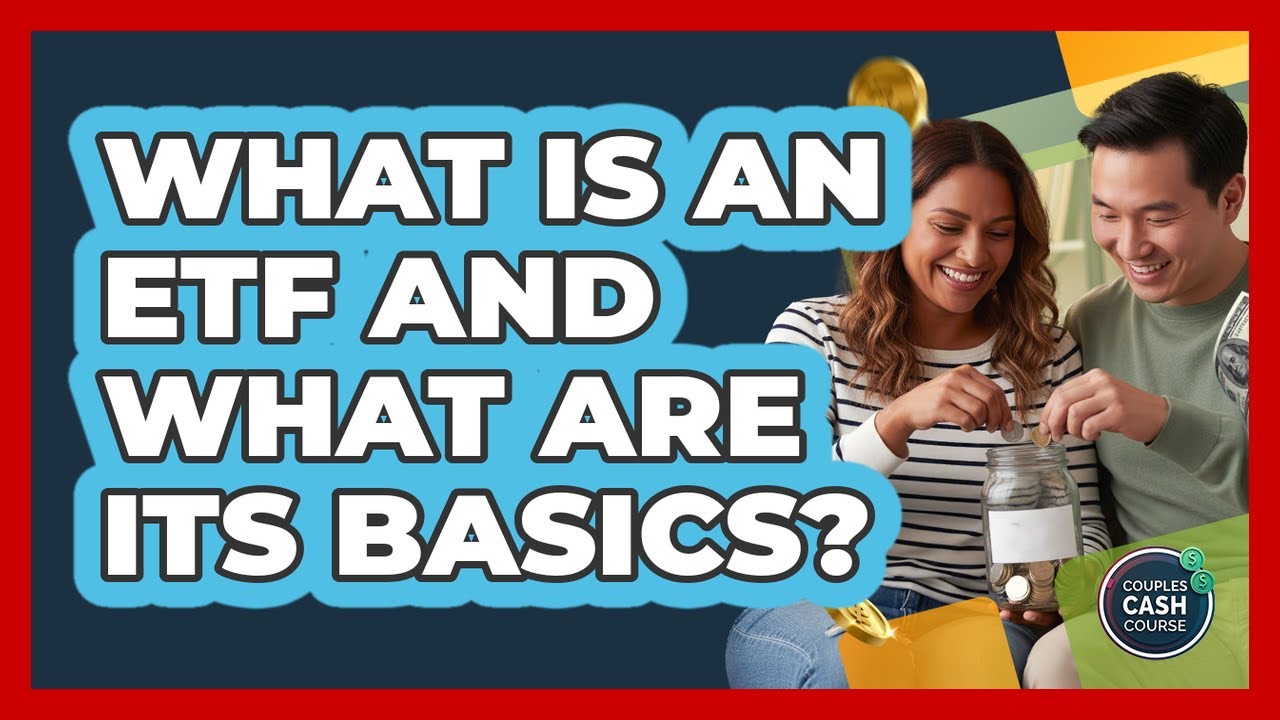 What Is an ETF and What Are Its Basics?