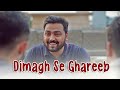 Dimagh se ghareeb  comedy sketch  kashan