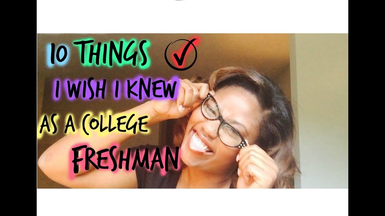 College Advice: 10 Things I WIsh I Knew As A Freshman - YouTube