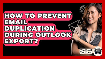 How To Prevent Email Duplication During Outlook Export? - TheEmailToolbox.com