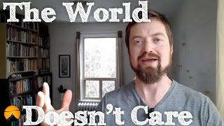 The modern world doesn't care about your feelings
