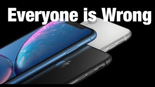 EVERYONE is WRONG About The iPhone XR!