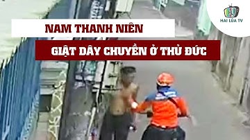 Nạn nhân bất lực đuổi theo nam thanh niên giật dây chuyền ở Thủ Đức
