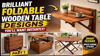 Brilliant Foldable Wooden Table Designs You’ll Want Instantly Part 1