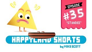 HappyLand Shorts - Episode 35 - "STANDEE"