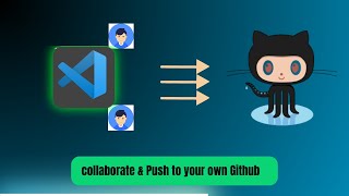 Easiest way to Collaborate & Push to your own Github 2024 screenshot 2