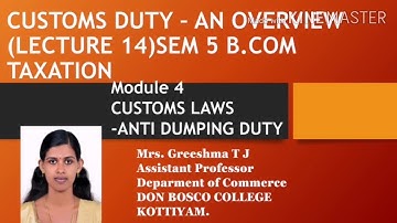 CUSTOMS DUTY - AN OVERVIEW (LECTURE 14) SEM 5 B.COM TAXATION