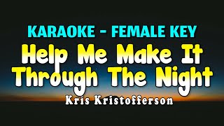 Help Me Make It Through The Night Karaoke Version Female Key - Kris Kristofferson