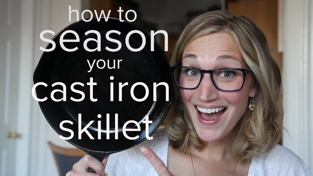 How to Season a Cast Iron Skillet - YouTube