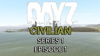 DayZ Civilian: Mod Showcase - Series 1 - Episode 1 - The Big City!