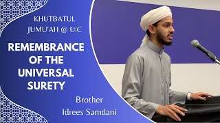 Remembrance of the Universal Surety | Khutbatul Jumu'ah at UIC | Brother Idrees Samdani