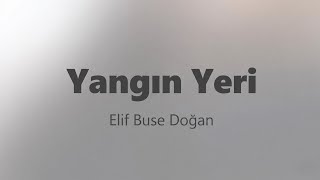 Elif Buse Doğan - Yangın Yeri (Hala dönmedin geri) (Sözleri/Lyrics)