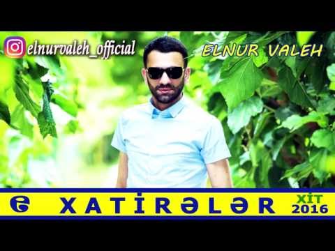 Elnur Valeh - XATIRELER 2016