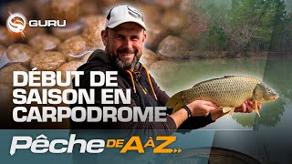 Début de saison en carpodrome - Pêche de A à Z