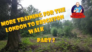More Training For The London To Brighton Walk Part 2