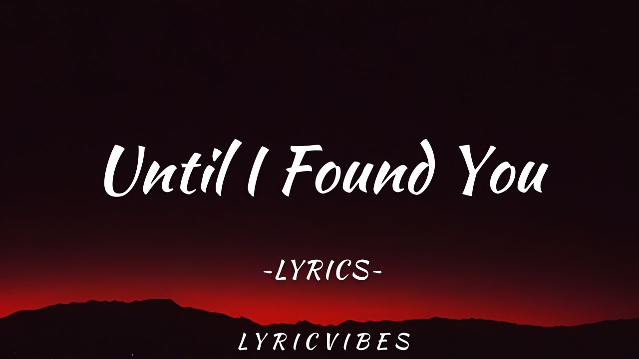 Until I Found You - Romantic Love Song With Lyrics | LyricVibes - YouTube