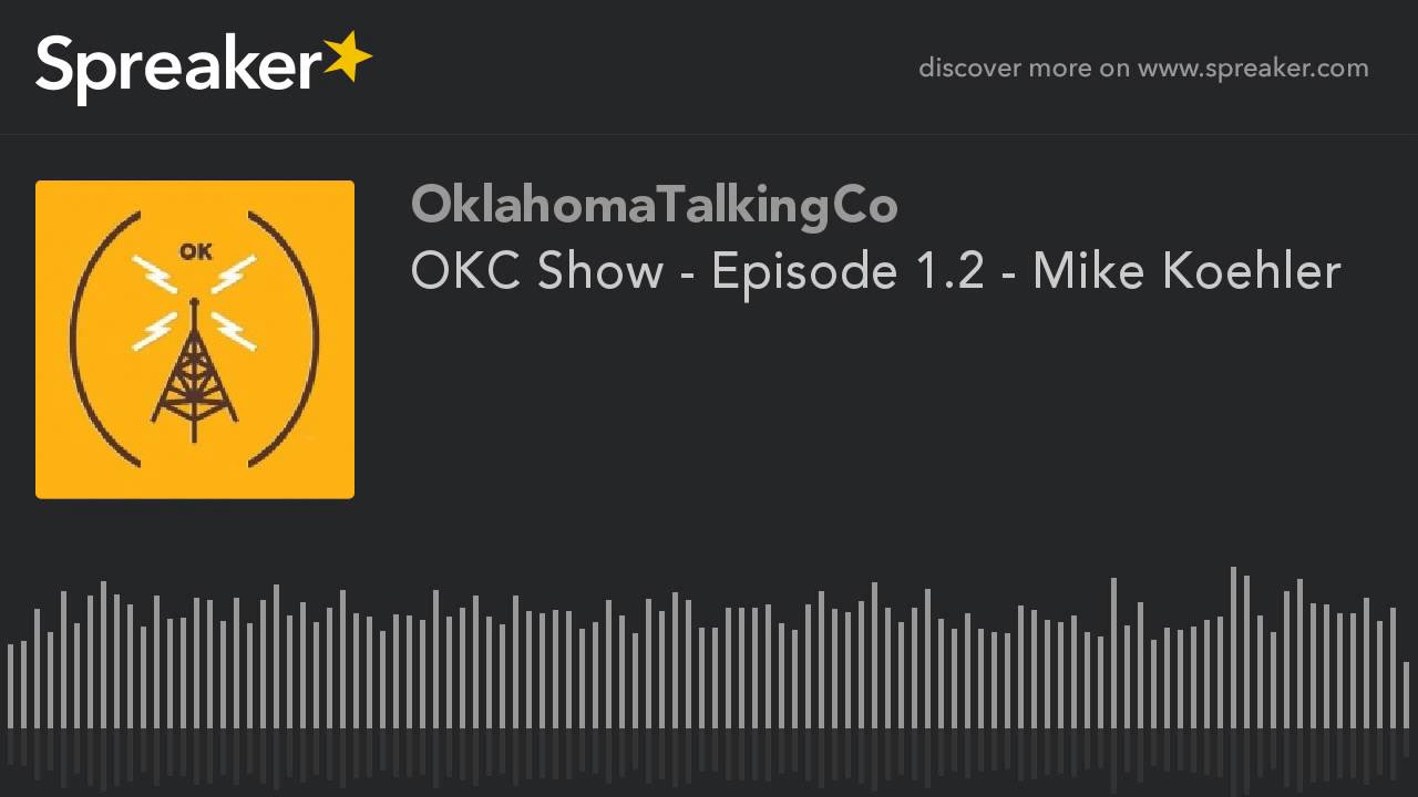 OKC Show - Episode 1.2 - Mike Koehler