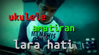 Download Lagu UKULELE (COVER) LAGU LARA HATI Ft mas jepri MP3