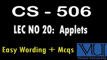 CS – 506 | Lec No 20 | CS 506 lectures | Easy wording | Mcqs |