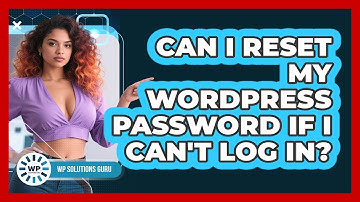 Can I Reset My WordPress Password If I Can
