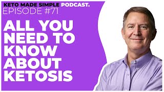 All You Need To Know About Ketosis E71  Keto Made Simple Podcast