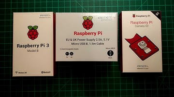 Raspberry PI 3 and Camera Unboxing