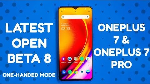 Oneplus 7 & Oneplus 7 Pro Latest Open Beta 8 (Oxygen Os 10) Update With One Handed Mode & Features !