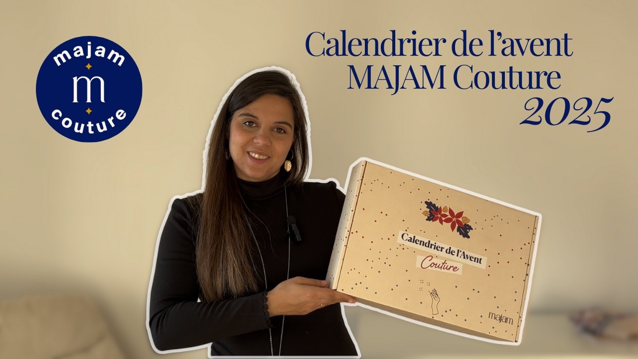 🎁 J'ouvre avec vous le calendrier de l'avent couture MAJAM ! 🎁 | Edition 2025