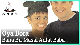 Oya Bora - Bana Bir Masal Anlat Baba