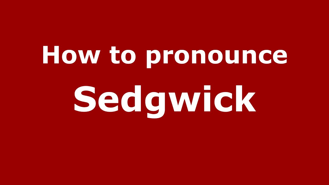 How to pronounce Sedgwick (American English/US) YouTube