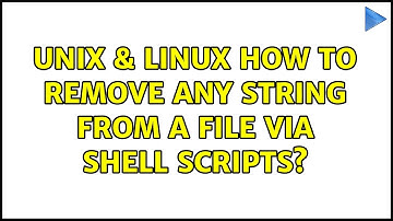Unix & Linux: How to remove any string from a file via shell scripts? (4 Solutions!!)