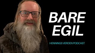 Egil Hegerberg: Bare Egil Band | Hennings Verden Podcast #77