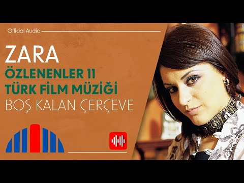 Zara - Boş Kalan Çerçeve (Official Audio)