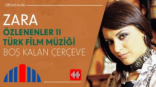 Zara - Boş Kalan Çerçeve (Official Audio)