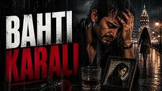 Bahtı Karalı – Yüzüm Gülmedi Hiç