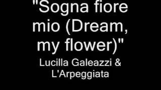 Video thumbnail of "Lucilla Galeazzi & L'Arpeggiata "Sogna fiore mio""