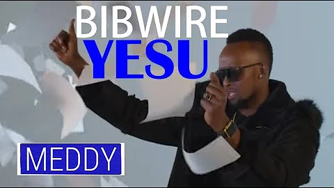 Meddy - Bibwire Yesu