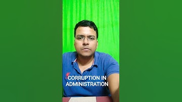 CORRUPTION IN ADMINISTRATION: PUBLIC ADMINSTRATION OPTIONAL: OPSC: DEEPAK KUMAR SWAIN