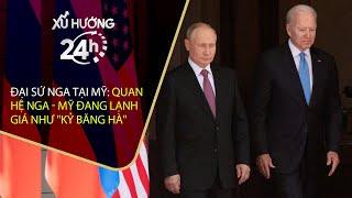 [Xu hướng 24h] Đại sứ Nga tại Mỹ: Quan hệ Nga - Mỹ đang lạnh giá như \\