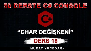 C# Console Ders 18 Char Değişkeni