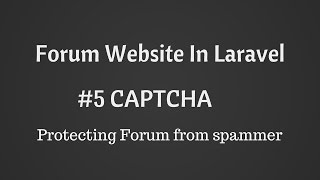 Spam Protection with Captcha: Build Forum Website in Laravel