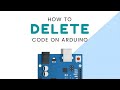 Arduino Basics | How to Delete Code on Arduino
