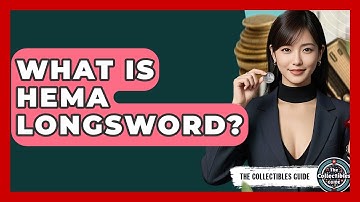 What Is HEMA Longsword? - The Collectibles Guide