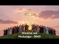 Mwana Wa Mulungu Deep Worship Choir RMX