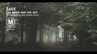 Video thumbnail of "Sade - The Moon And The Sky ( Instrumental )"