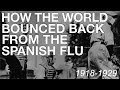 The Spanish Flu &amp; How The World Recovered (1918-1929) History Documentary