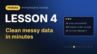 Pandas Lesson 4: Cleaning Messy Data (duplicates, text, dates, missing values)