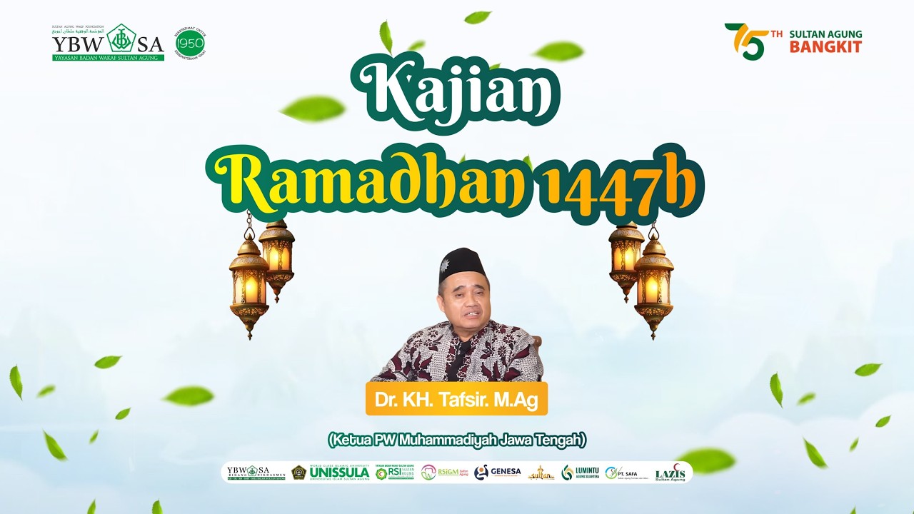 Kajian Ramadhan 1447H Yayasan Badan Wakaf Sultan Agung | Dr. KH. Tafsir, M. Ag | 2 Maret 2026
