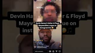 Devin Haney’s father & Floyd Mayweather argue on instagram live 😳🎵