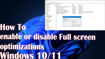 How to enable or disable Full screen optimizations on Windows 11/10